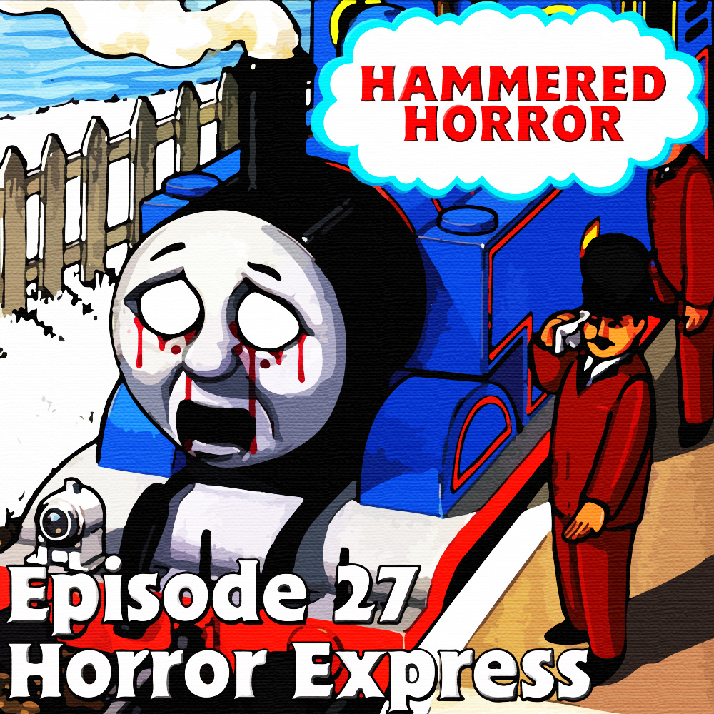 Hammered Horror 27: Horror Express