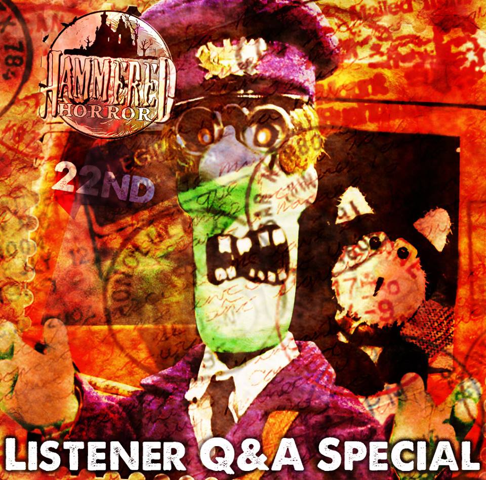 Hammered Horror 22: Listener Q&A Special