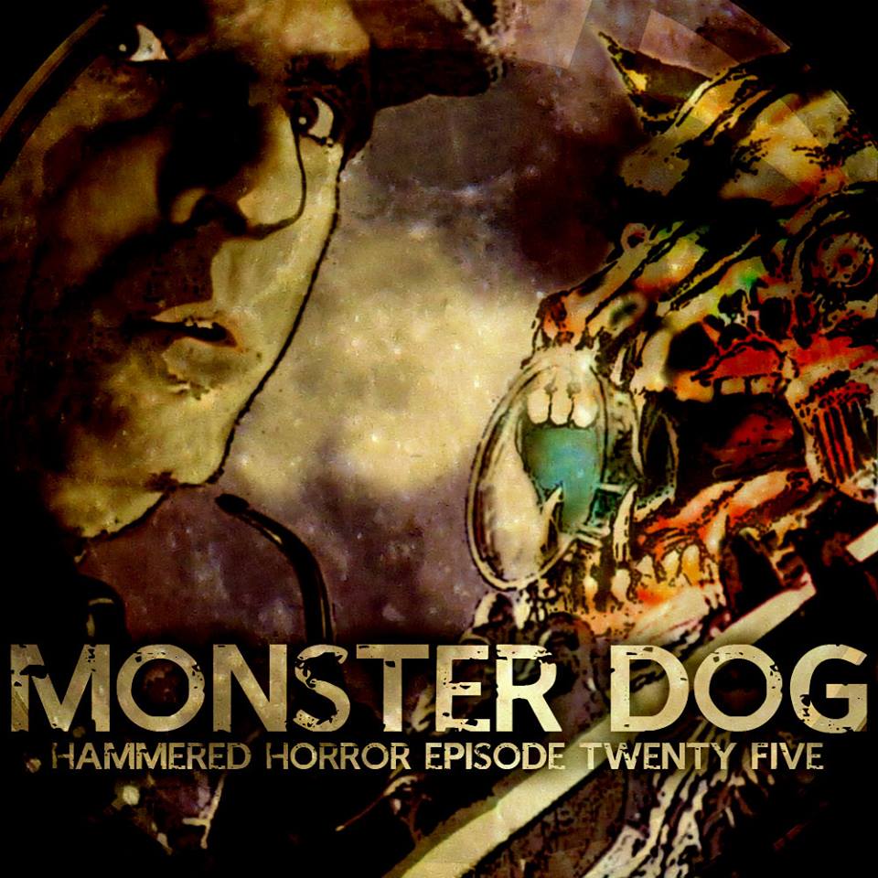 Hammered Horror 25: Monster Dog